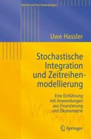 Stochastische Integration Und Zeitreihenmodellierung: Eine Einführung Mit Anwendungen Aus Finanzierung Und Ökonometrie (Statistik Und Ihre Anwendungen) (German Edition) 3540735674 Book Cover