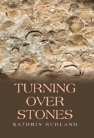 Turning Over Stones: Reflections of the Past 166327326X Book Cover