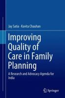 Improving Quality of Care in Family Planning: A Research and Advocacy Agenda for India 981108131X Book Cover