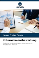 Unternehmensbewertung: Ein Beitrag zur Bewertung von Unternehmen im Privatbesitz in Brasilien 6203764833 Book Cover