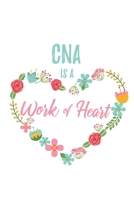 CNA is a Work of Heart: 6x9 Dot Bullet Floral Heart Notebook/Journal Appreciation Gift Idea For Nurses, Nurses Assistants 1704230888 Book Cover