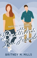 Matched with Her Brother's Best Friend 1954237537 Book Cover