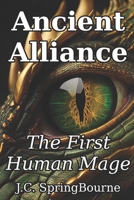 Ancient Alliance 1: The First Human Mage B09GCPMQHR Book Cover