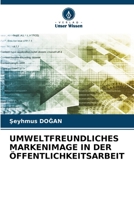 Umweltfreundliches Markenimage in Der Öffentlichkeitsarbeit 6206622800 Book Cover