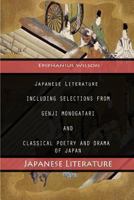 Japanese Literature Including Selections from Genji Monogatari and Classical Poetry and Drama from Japan 1477475451 Book Cover