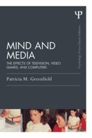 Mind and Media: The Effects of Television, Video Games, and Computers (The Developing Child) 0674576209 Book Cover