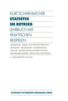 Statistik im Betrieb: Lehrbuch mit Praktischen Beispielen 3409270329 Book Cover