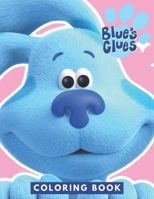 Blues Clues Coloring Book: JUMBO Coloring Book For Kids Ages 2-13+ Blues Clues Colouring Book Gift For Children B09SPDWT8B Book Cover
