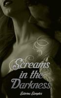 Screams in the Darkness 1537794582 Book Cover