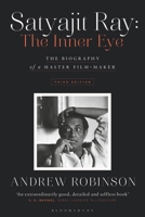 Satyajit Ray: The Inner Eye: The Biography of a Master Film-Maker 0520069056 Book Cover