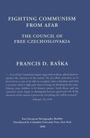 Fighting Communism from Afar: The Council of Free Czechoslovakia 0880336269 Book Cover