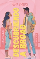 Descubriendo a Broad (JUEGO SUCIO (Romántica New Adult)) 1092361030 Book Cover