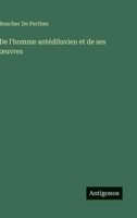De l'homme antédiluvien et de ses oeuvres (French Edition) 3563238022 Book Cover