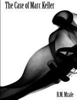 The Case of Marc Keller 130428140X Book Cover