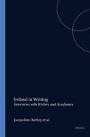 Ireland In Writing: Interviews with Writers and Academics. 9042002794 Book Cover