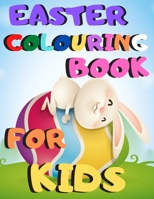 Easter Colouring Book For Kids: For Ages 2-5 From Easter Bunnies - Chicks - To Funny Cute And Funky Eggs To Color In For Your Children British Edition B085HMCGN9 Book Cover