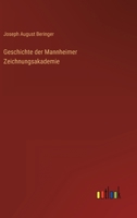 Geschichte Der Mannheimer Zeichnungsakademie 1143796187 Book Cover