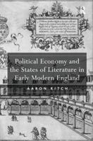 Political Economy and the States of Literature in Early Modern England 1138276235 Book Cover