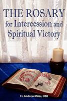 The Rosary for Intercession and Spiritual Victory 1931598177 Book Cover