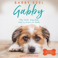 Gabby: The Little Dog That Had to Learn to Bark B08Z9VZW3Y Book Cover
