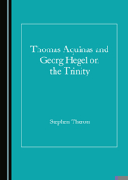 Thomas Aquinas and Georg Hegel on the Trinity 1527559858 Book Cover