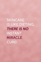 Skincare Is Like Dieting, There Is No Instant Miracle Cure!: Notebook Journal Composition Blank Lined Diary Notepad 120 Pages Paperback Pink Texture Skin Care 1671344529 Book Cover