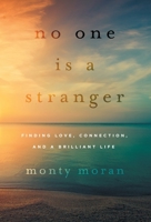 No One Is a Stranger: Finding Love, Connection, and a Brilliant Life 1544542321 Book Cover