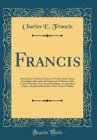 Francis: Descendants of Robert Francis of Wethersfield, Conn 1016947674 Book Cover