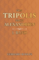 Von Tripolis nach Alexandrien: 1. Band 1636526039 Book Cover