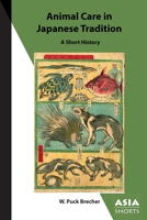 Animal Care in Japanese Tradition: A Short History 1952636272 Book Cover