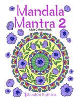 Mandala Mantra 2: 30 Handmade Meditation Mandalas With Mantras in Sanskrit and English 1541306813 Book Cover