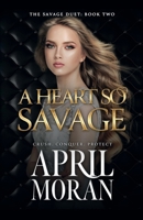 A Heart So Savage (The Savage Duet) B0CS7VZD42 Book Cover