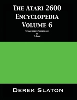 The Atari 2600 Encyclopedia Volume 6 1945294353 Book Cover