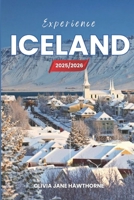 Experience Iceland 2025/2026: The Only Guide You’ll Need for an unforgettable Trip: Local Recommendation, Hidden Gems, Insider Tips and Must-See Attractions B0FHF9N3H8 Book Cover