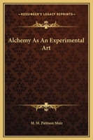 Alchemy As An Experimental Art 1417937254 Book Cover