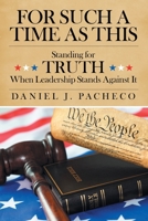 For Such a Time as This: Standing for Truth When Leadership Stands Against It 1973691590 Book Cover