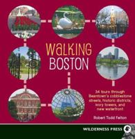 Walking Boston: 36 Tours Through Beantown's Cobblestone Streets, Historic Districts, Ivory Towers and New Waterfront 0899974481 Book Cover