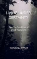 Living Under Certainty Living Under Certainty 9375274608 Book Cover