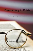 Democracy in Crisis. The Challenges Facing America in the 21st Century B0CRYBG5CW Book Cover