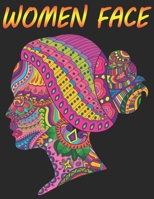 Women Face: Adult Coloring Book for Women, Coloring Books for Adults Relaxation, Stress-Relieving Coloring Book for Teens B08QWBZ9HQ Book Cover