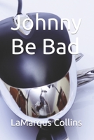Johnny Be Bad B0BK4Y9WP8 Book Cover