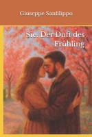 Sie. Der Duft des Frühlings (German Edition) B0FLWDXM5W Book Cover