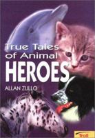 True Tales of Animal Heroes 0439662133 Book Cover