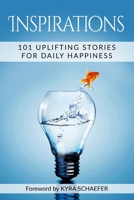 Inspirations: 101 Uplifting Stories For Daily Happiness 1732498288 Book Cover