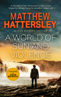 A World of Sun and Violence (The John Beckett) 1036700844 Book Cover