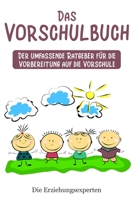 Das Vorschulbuch: Der Umfassende Ratgeber für die Vorbereitung auf die Vorschule (German Edition) B089267Y2G Book Cover