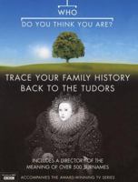 Who Do You Think You Are? Trace Your Family History Back to the Tudors 0007230087 Book Cover