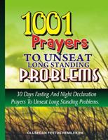 1001 Prayers to Unseat Long Standing Problems 1535408006 Book Cover