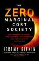 The Zero Marginal Cost Society: The Internet of Things, the Collaborative Commons, and the Eclipse of Capitalism 1137280115 Book Cover