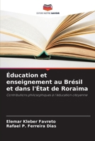 Éducation et enseignement au Brésil et dans l'État de Roraima (French Edition) 620769662X Book Cover